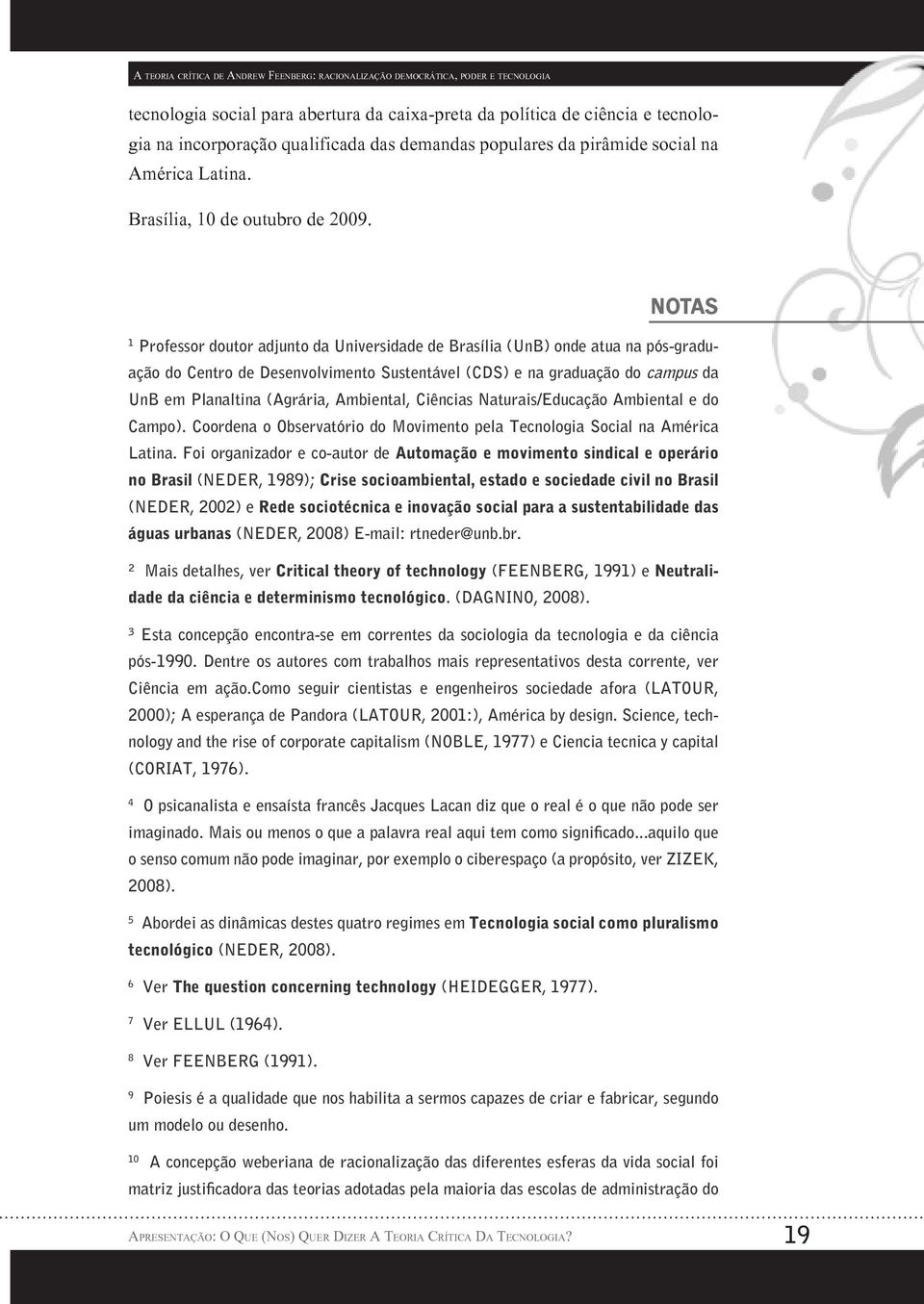 NOTAS 1 Professor doutor adjunto da Universidade de Brasília (UnB) onde atua na pós-graduação do Centro de Desenvolvimento Sustentável (CDS) e na graduação do campus da UnB em Planaltina (Agrária,