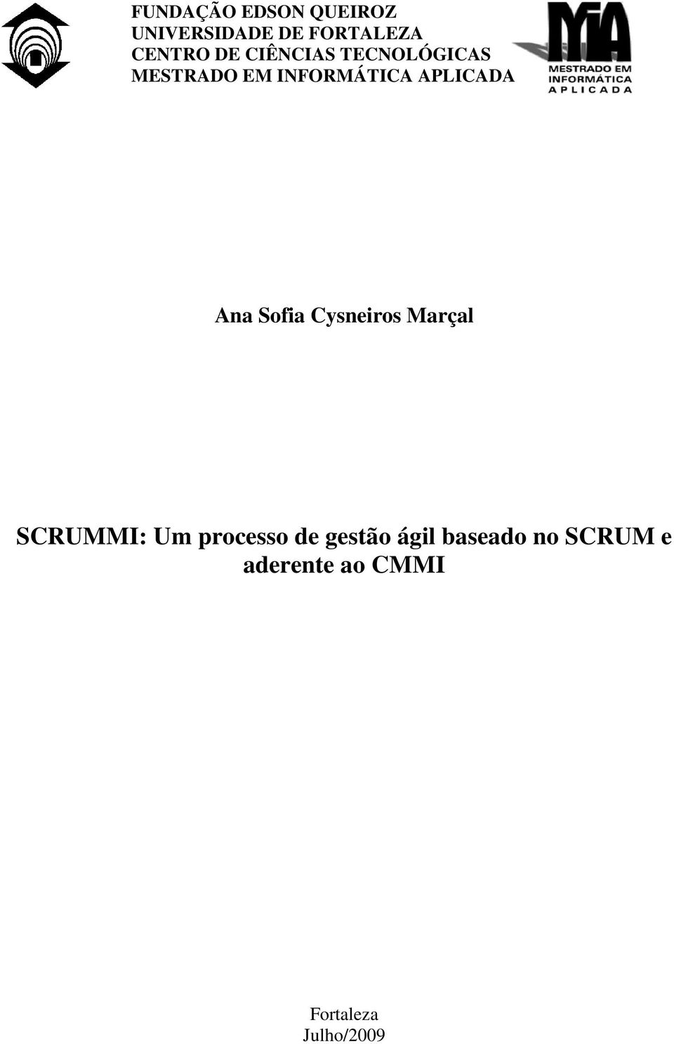 Sofia Cysneiros Marçal SCRUMMI: Um processo de gestão ágil