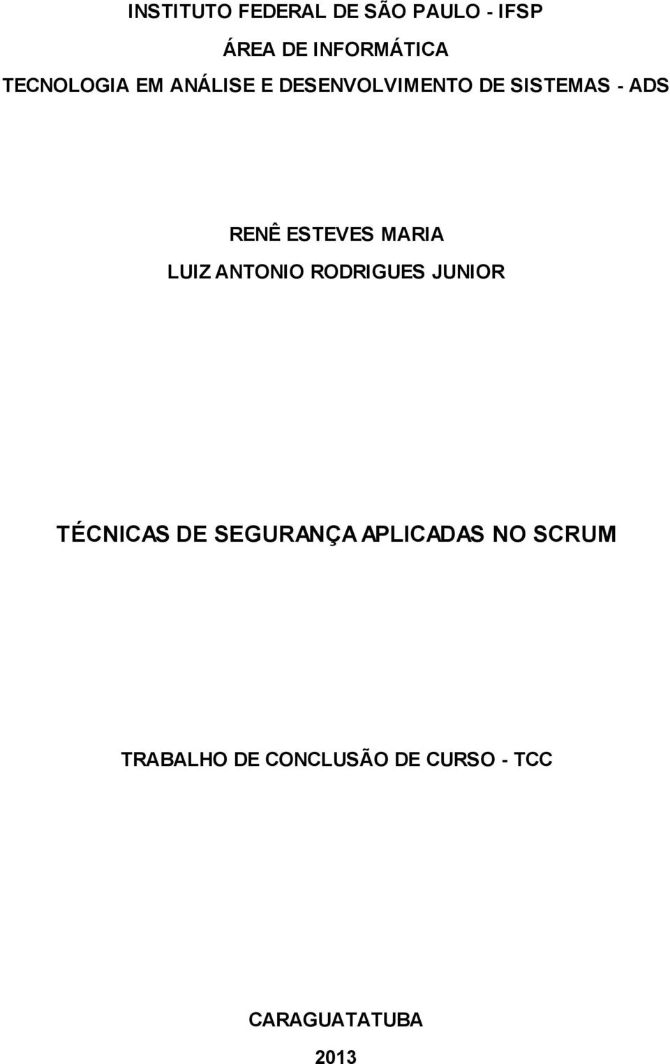 ESTEVES MARIA LUIZ ANTONIO RODRIGUES JUNIOR TÉCNICAS DE SEGURANÇA