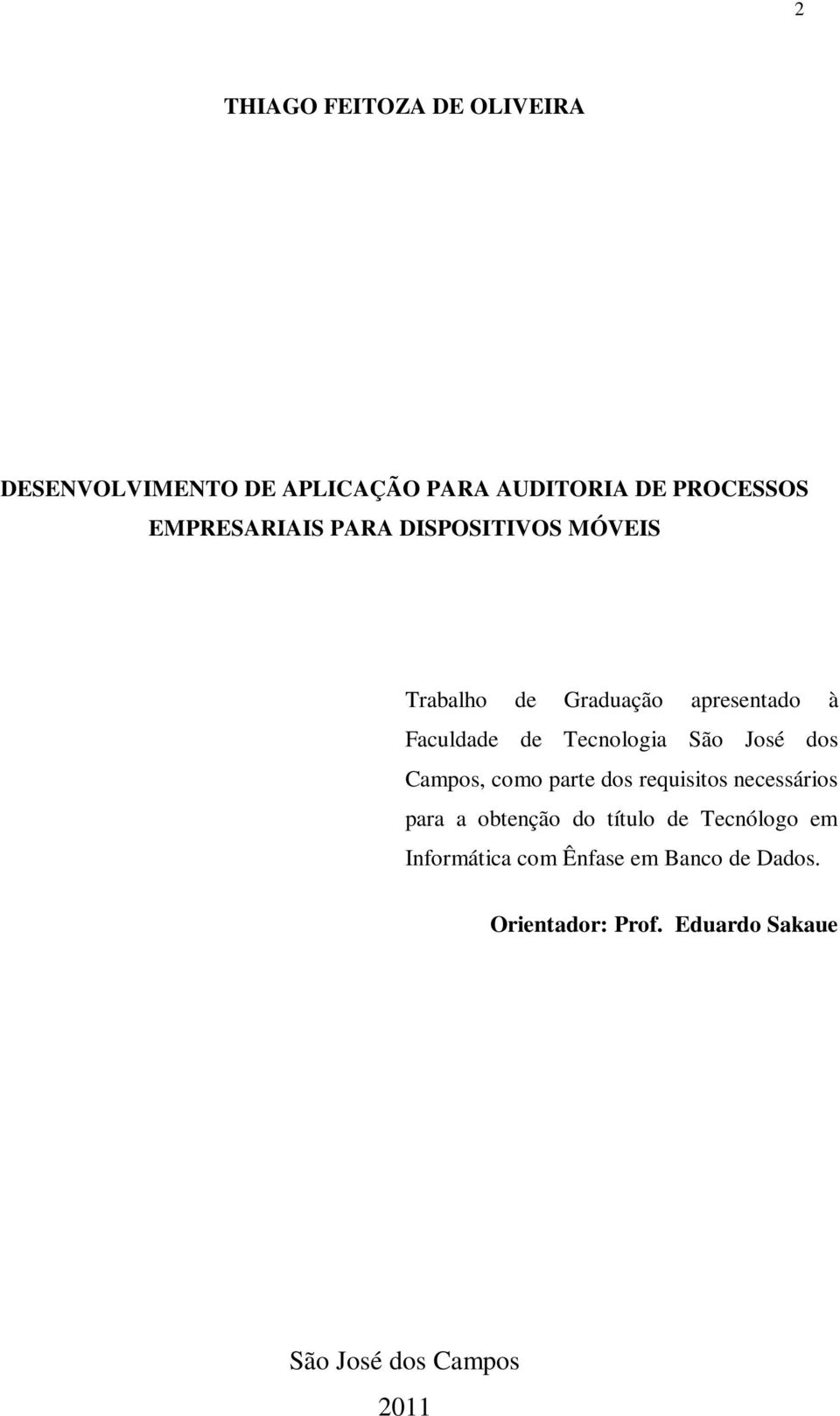 Tecnologia São José dos Campos, como parte dos requisitos necessários para a obtenção do título