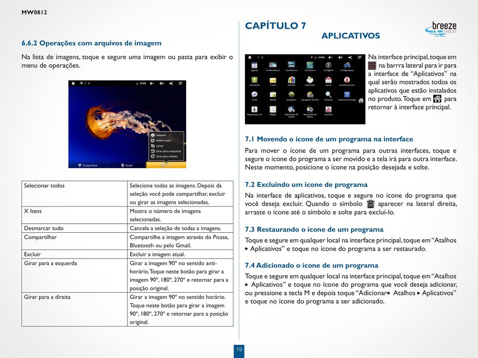 Toque em para retornar à interface principal. Selecionar todos X Itens Desmarcar tudo Compartilhar Excluir Girar para a esquerda Girar para a direita Selecione todas as imagens.