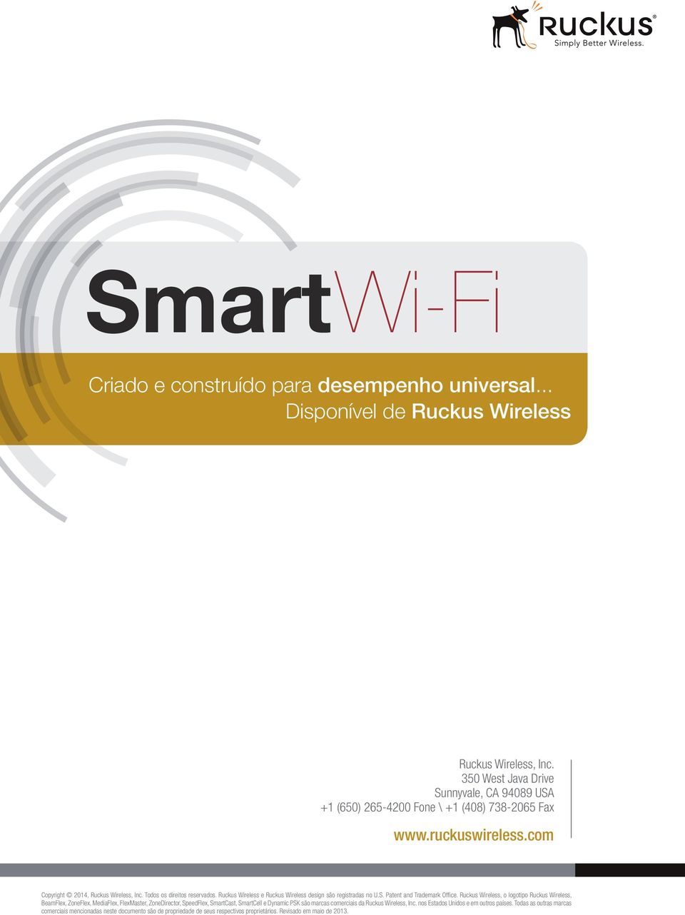 Ruckus Wireless e Ruckus Wireless design são registradas no U.S. Patent and Trademark Office.