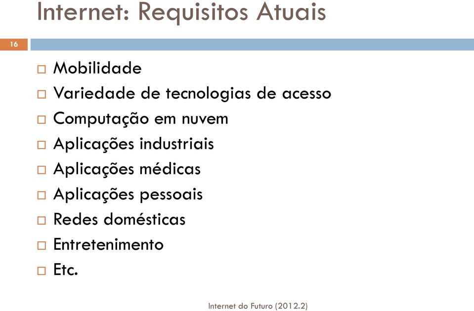 nuvem Aplicações industriais Aplicações médicas