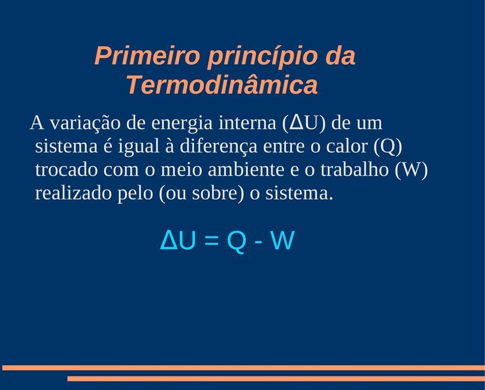 diferença entre o calor (Q) trocado com o meio