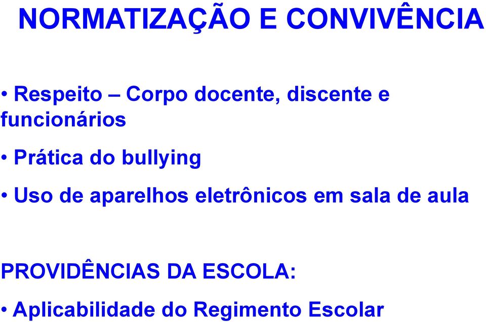 bullying Uso de aparelhos eletrônicos em sala de