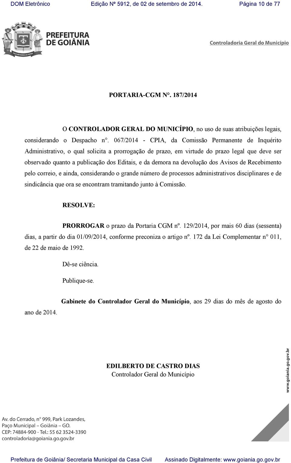 demora na devolução dos Avisos de Recebimento pelo correio, e ainda, considerando o grande número de processos administrativos disciplinares e de sindicância que ora se encontram tramitando junto à