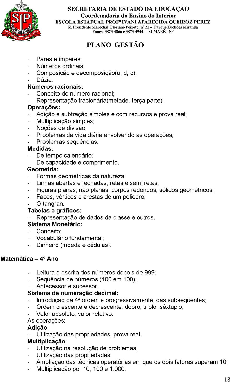 Medidas: - De tempo calendário; - De capacidade e comprimento.