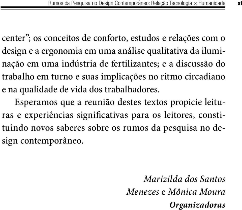 ritmo circadiano e na qualidade de vida dos trabalhadores.