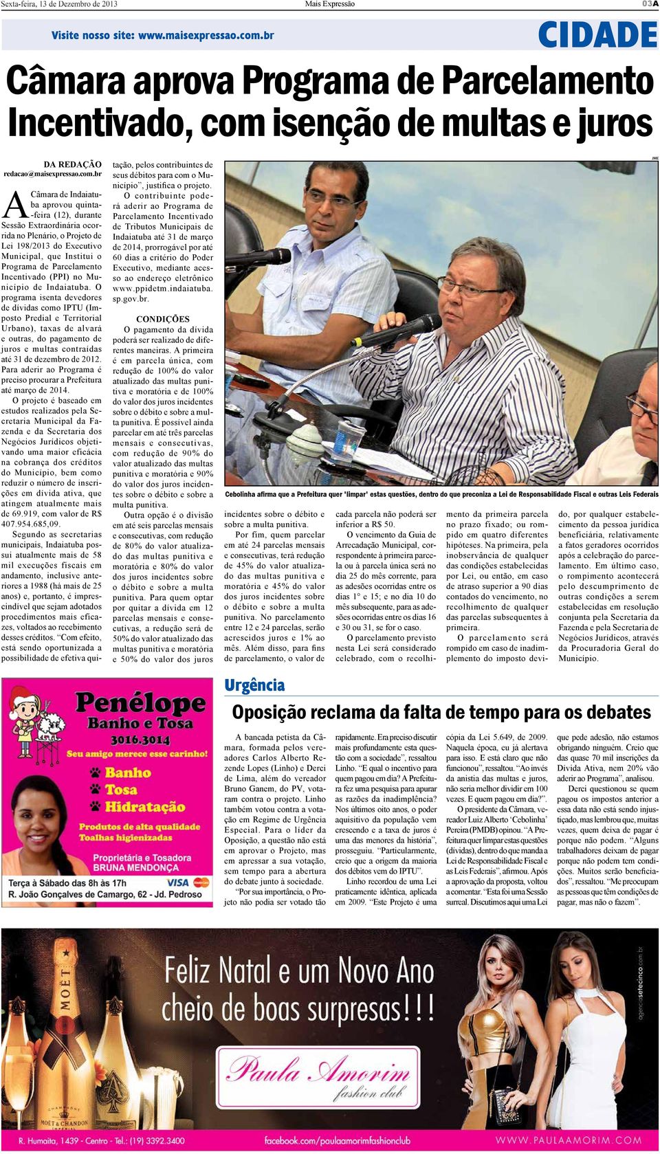 acesso ao endereço eletrônico www.ppidetm.indaiatuba. sp.gov.br. CONDIÇÕES O pagamento da dívida poderá ser realizado de diferentes maneiras.