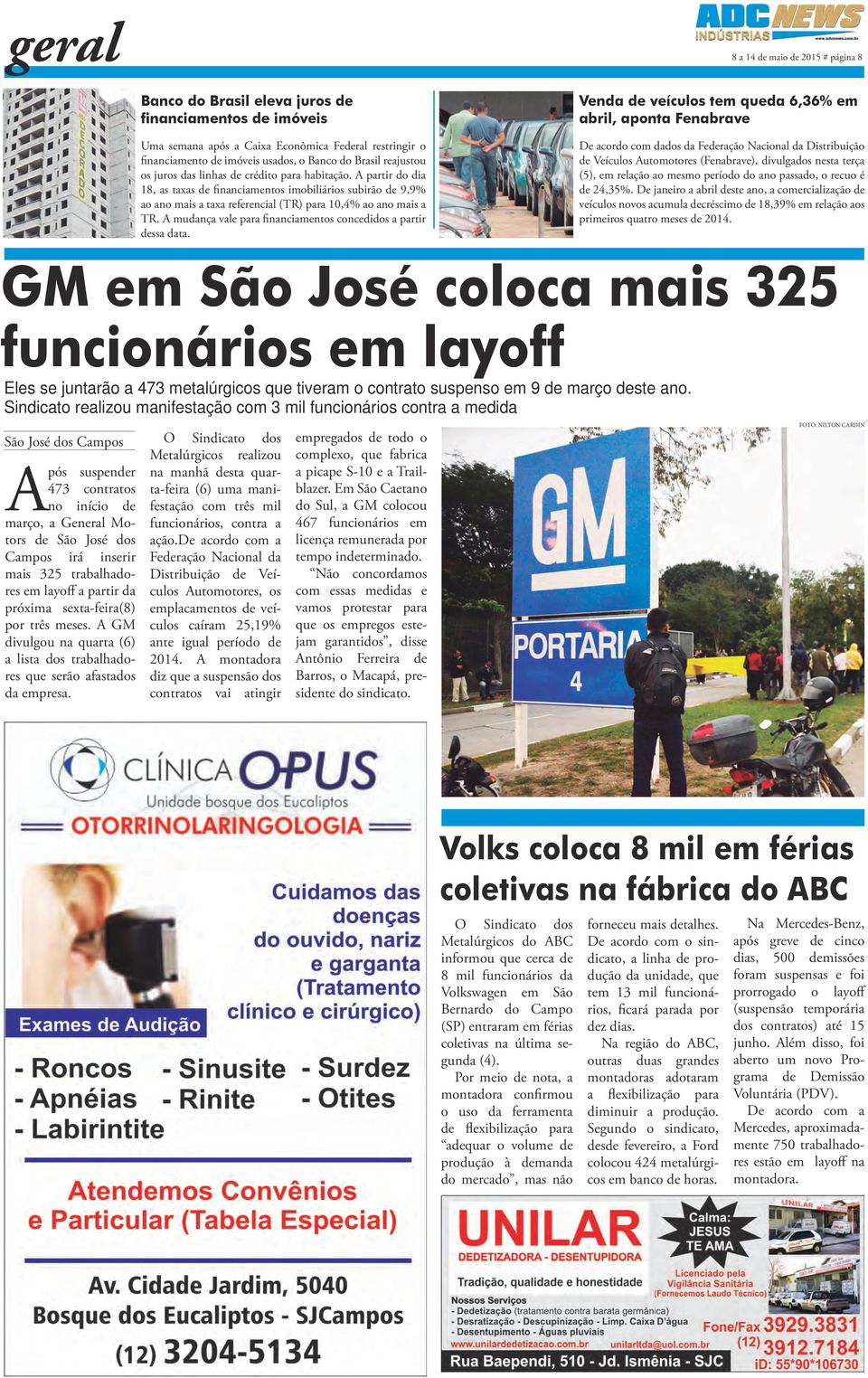 A partir do dia 18, as taxas de financiamentos imobiliários subirão de 9,9% ao ano mais a taxa referencial (TR) para 10,4% ao ano mais a TR.