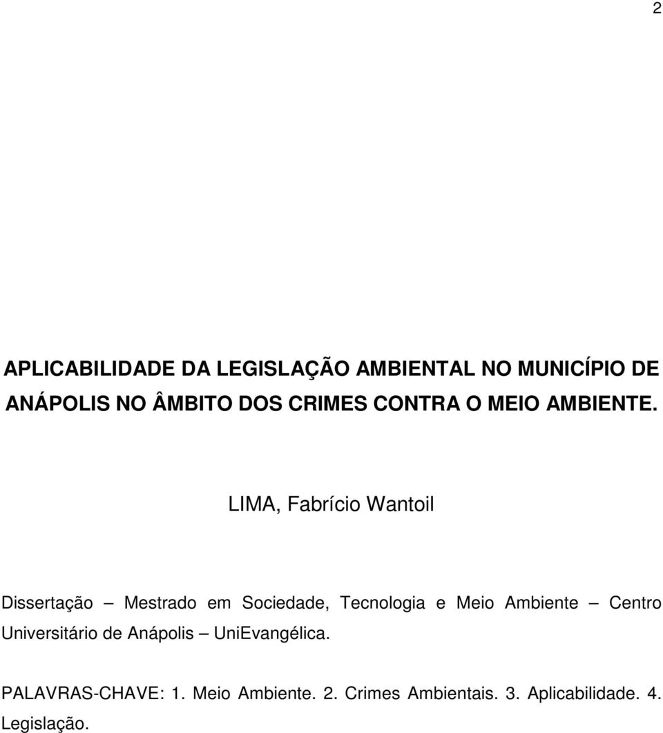 LIMA, Fabrício Wantoil Dissertação Mestrado em Sociedade, Tecnologia e Meio