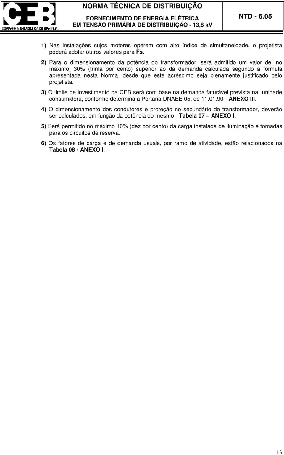 que este acréscimo seja plenamente justificado pelo projetista.