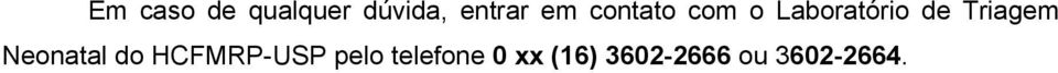 Triagem Neonatal do HCFMRP-USP pelo