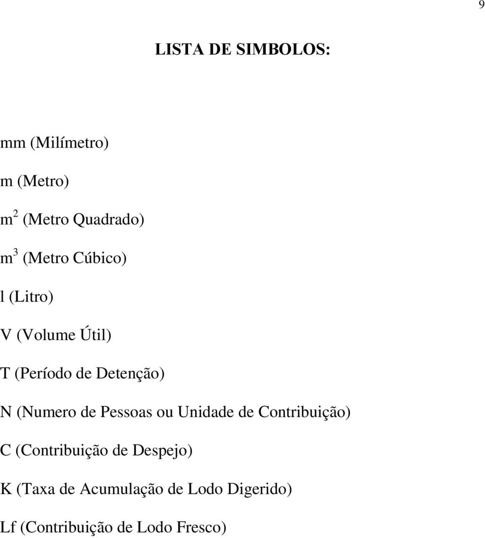 (Numero de Pessoas ou Unidade de Contribuição) C (Contribuição de