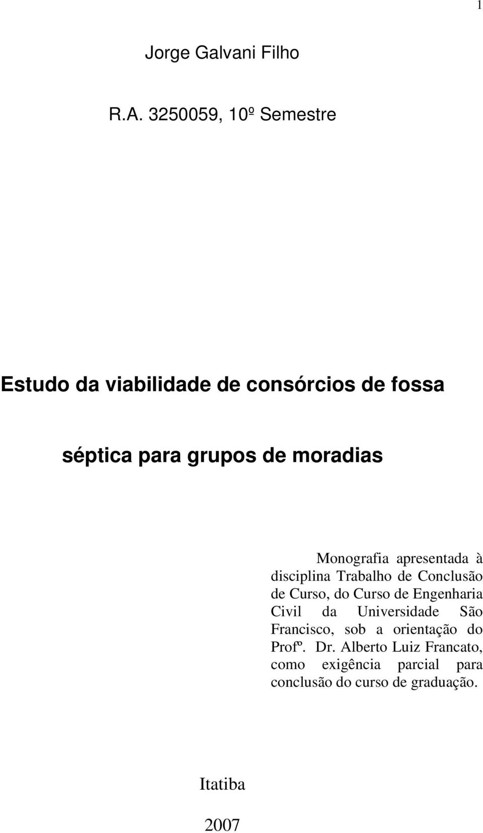 moradias Monografia apresentada à disciplina Trabalho de Conclusão de Curso, do Curso de