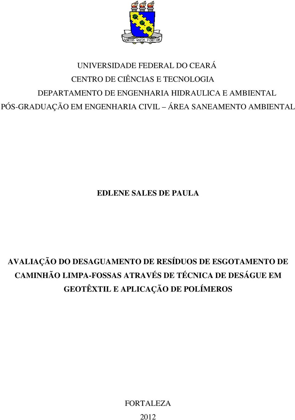 EDLENE SALES DE PAULA AVALIAÇÃO DO DESAGUAMENTO DE RESÍDUOS DE ESGOTAMENTO DE CAMINHÃO