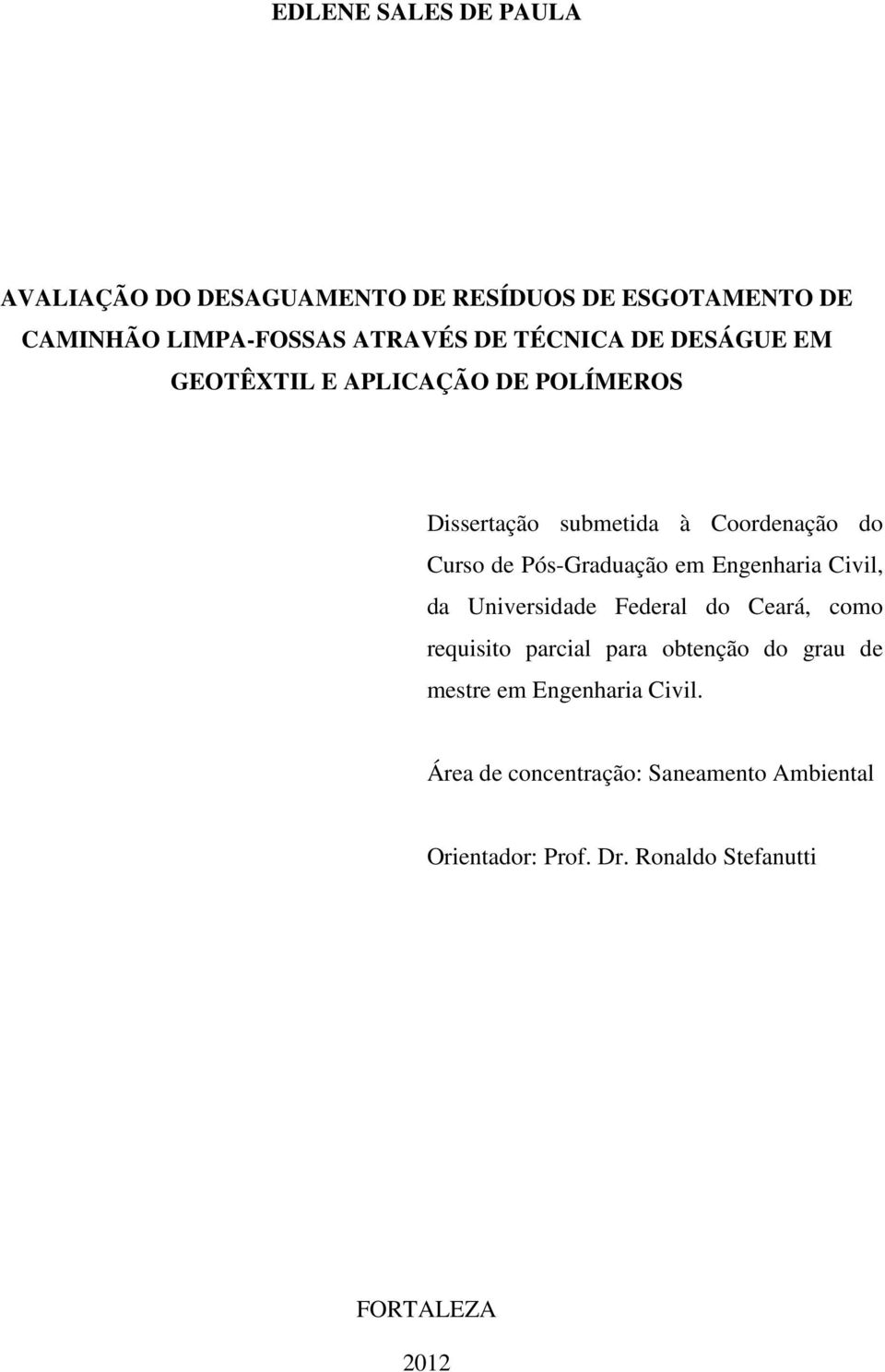 Pós-Graduação em Engenharia Civil, da Universidade Federal do Ceará, como requisito parcial para obtenção do grau