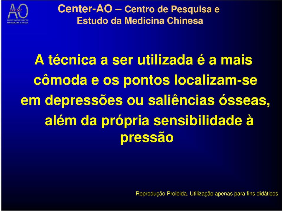 depressões ou saliências ósseas,