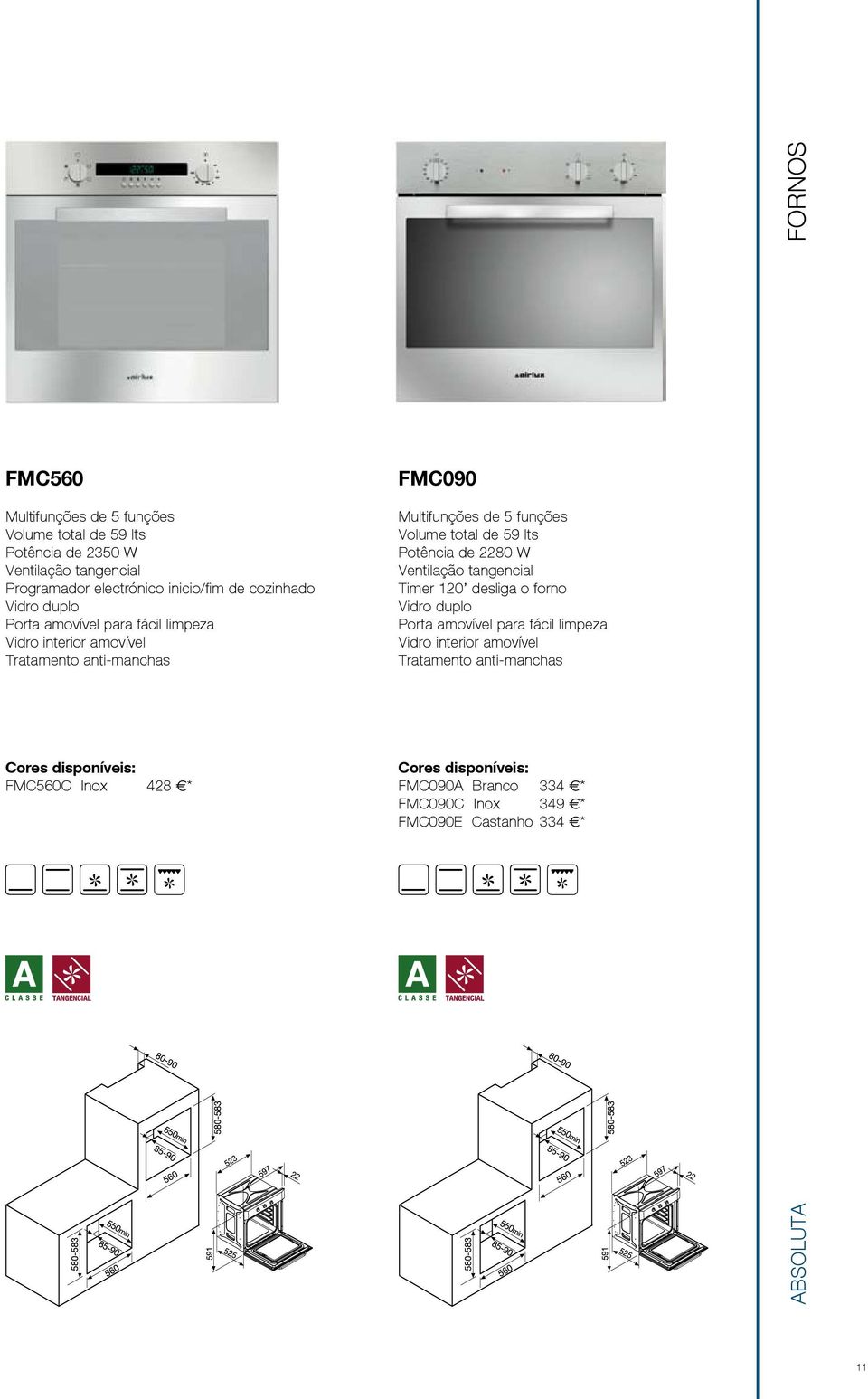 Volume total de 59 lts Potência de 2280 W Ventilação tangencial Timer 120 desliga o forno Vidro duplo Porta amovível para fácil limpeza