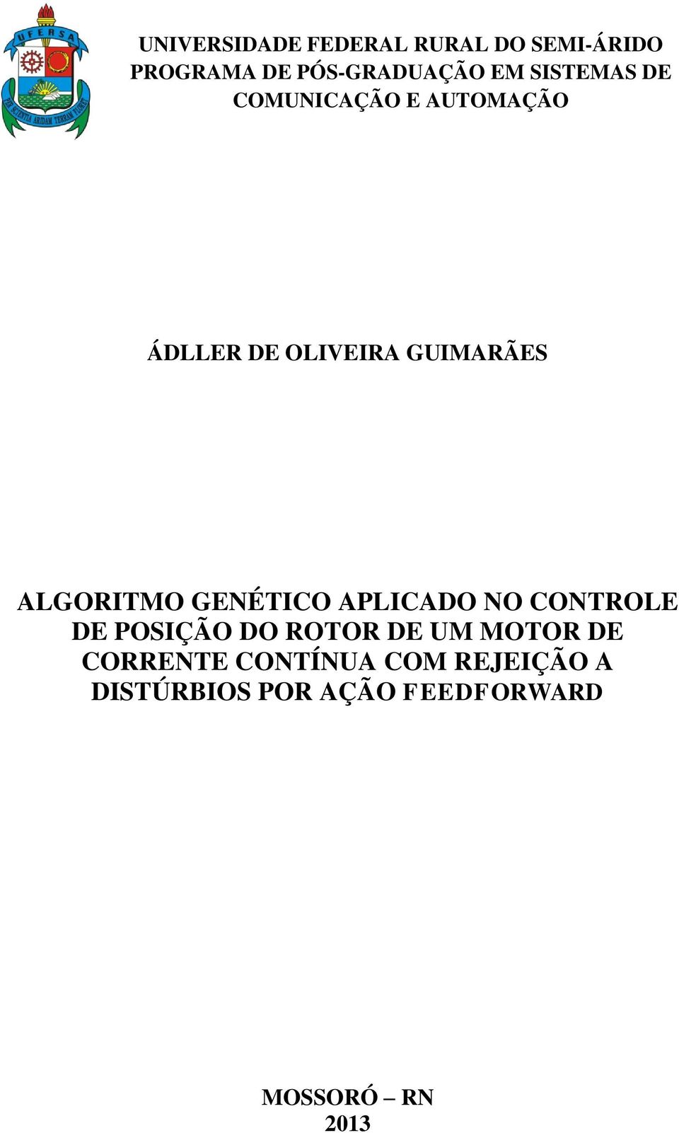 ALGORITMO GENÉTICO APLICADO NO CONTROLE DE POSIÇÃO DO ROTOR DE UM MOTOR