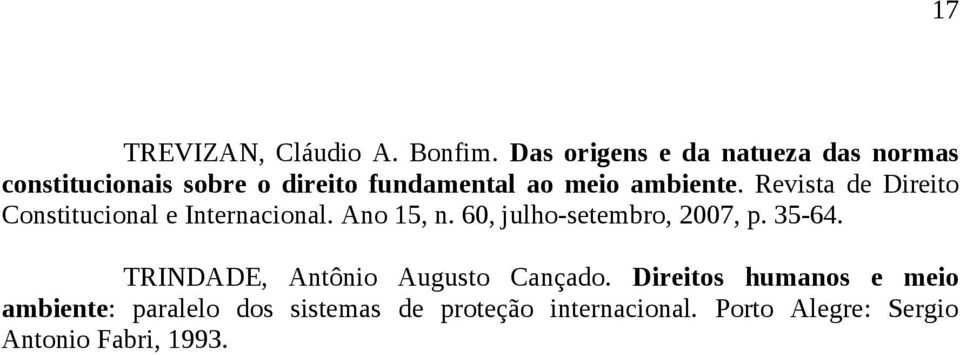 Revista de Direito Constitucional e Internacional. Ano 15, n. 60, julho-setembro, 2007, p. 35-64.