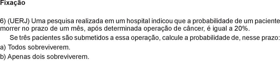 de câncer, é igual a 20%.