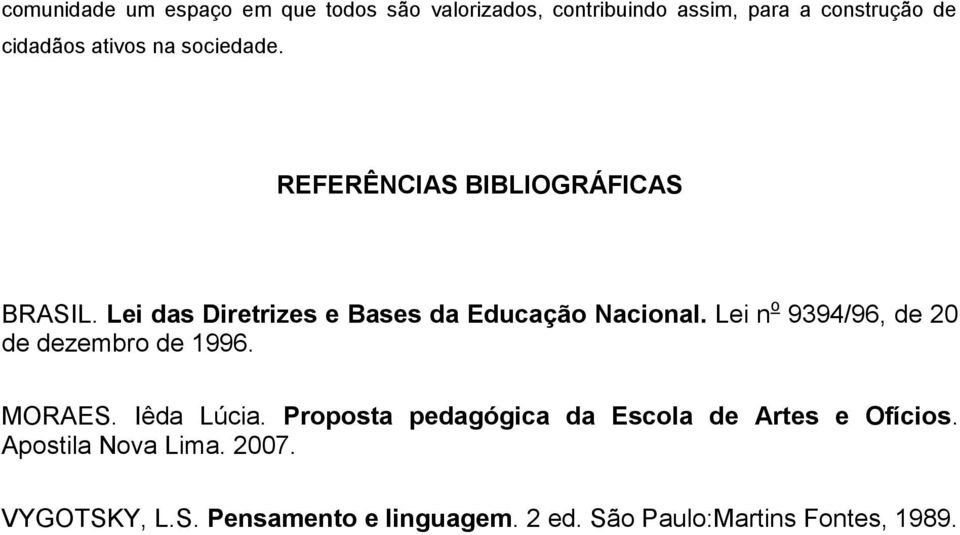 Lei n o 9394/96, de 20 de dezembro de 1996. MORAES. Iêda Lúcia.