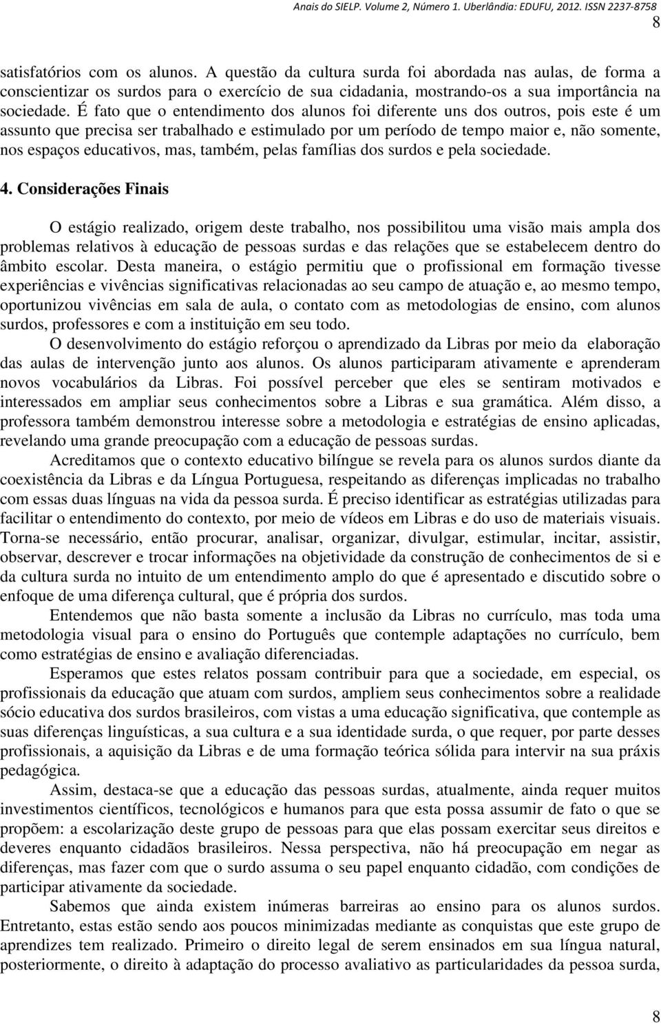 mas, também, pelas famílias dos surdos e pela sociedade. 4.