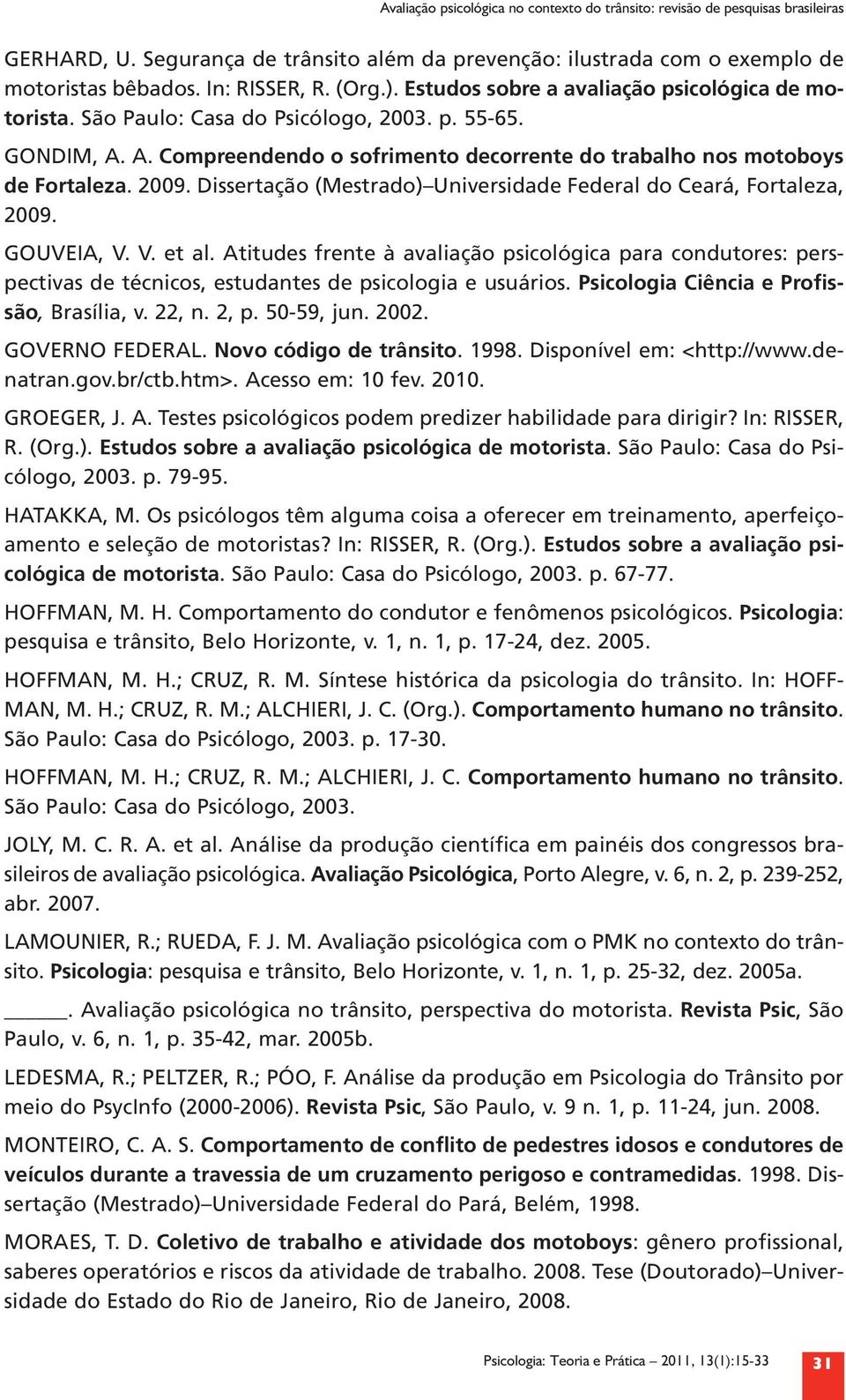 Dissertação (Mestrado) Universidade Federal do Ceará, Fortaleza, 2009. Gouveia, V. V. et al.