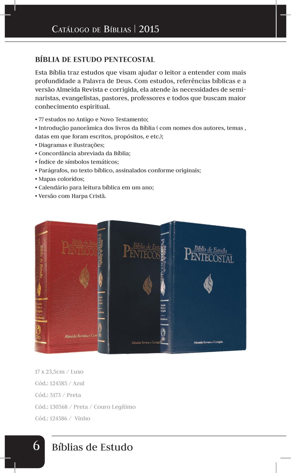 espiritual. 77 estudos no Antigo e Novo Testamento; Introdução panorâmica dos livros da Bíblia ( com nomes dos autores, temas, datas em que foram escritos, propósitos, e etc.