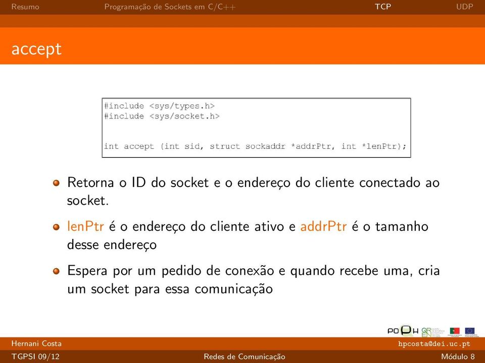 lenptr é o endereço do cliente ativo e addrptr é o tamanho