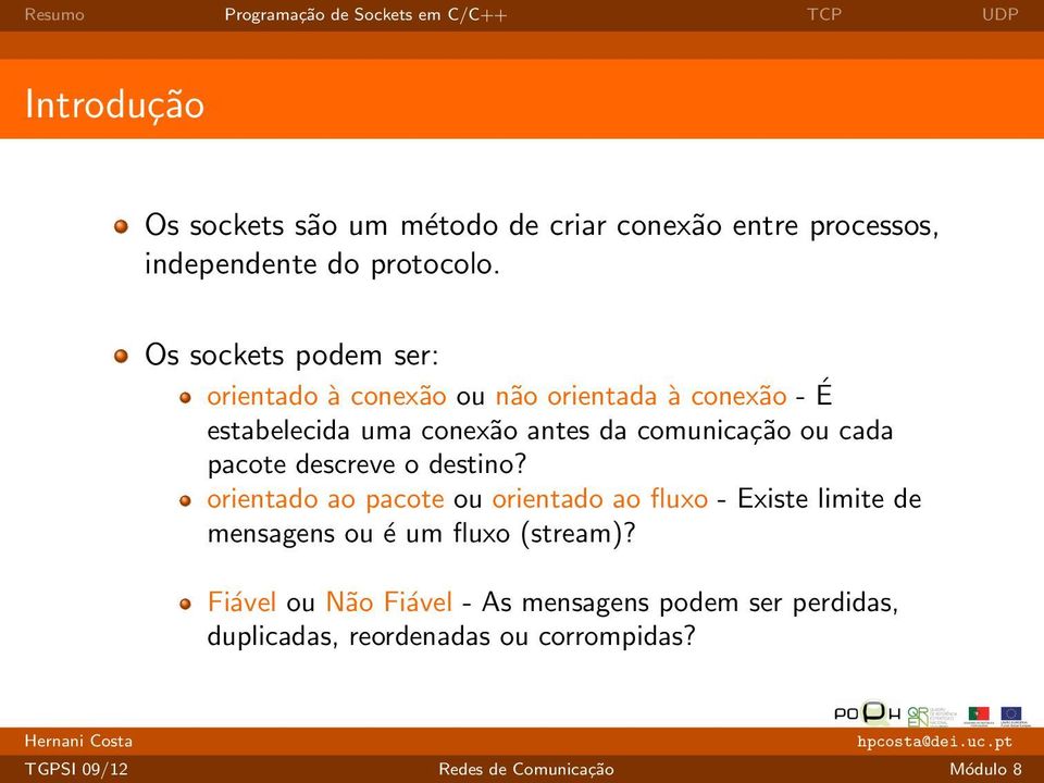 comunicação ou cada pacote descreve o destino?