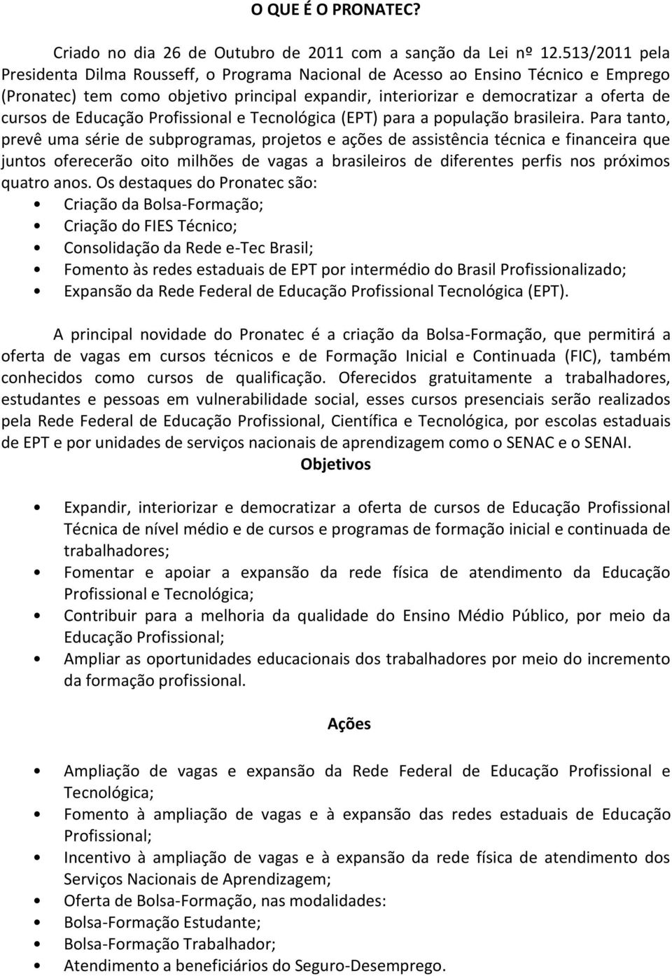 Educação Profissional e Tecnológica (EPT) para a população brasileira.