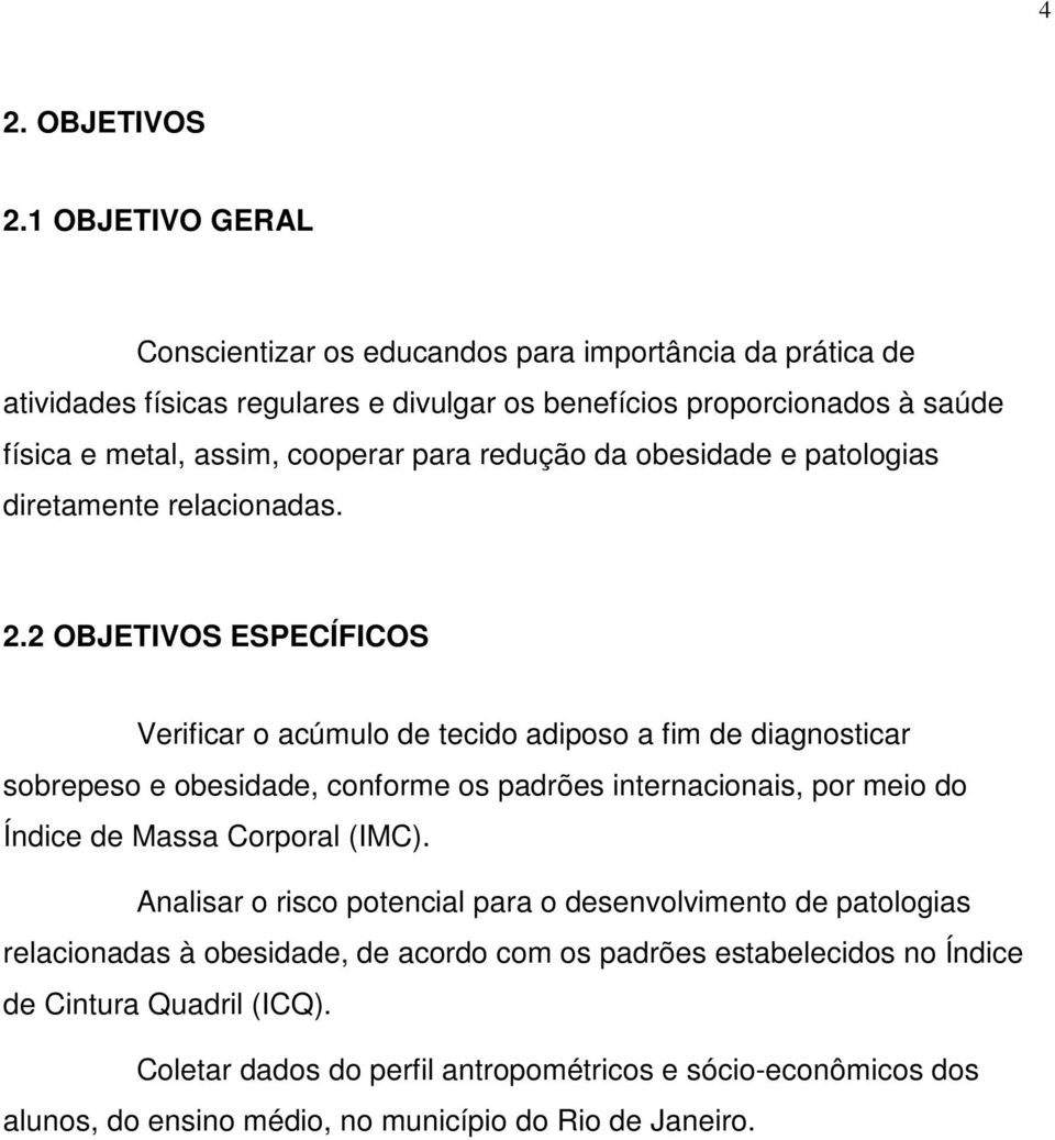 para redução da obesidade e patologias diretamente relacionadas. 2.