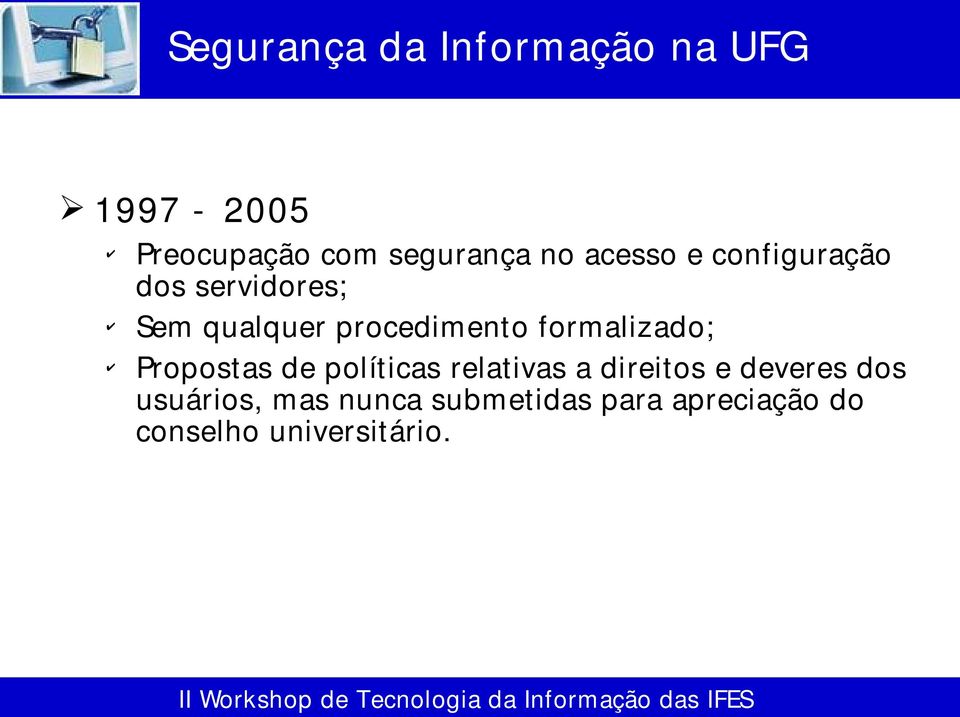 formalizado; Propostas de políticas relativas a direitos e deveres