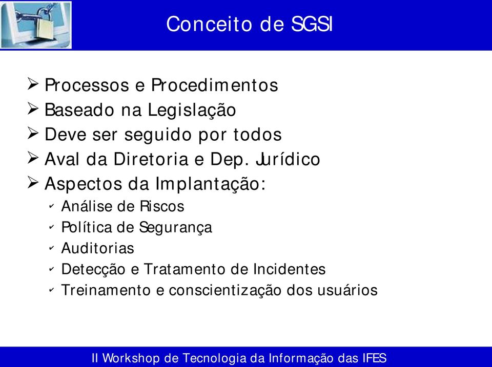 Jurídico Aspectos da Im plantação: Análise de Riscos Política de