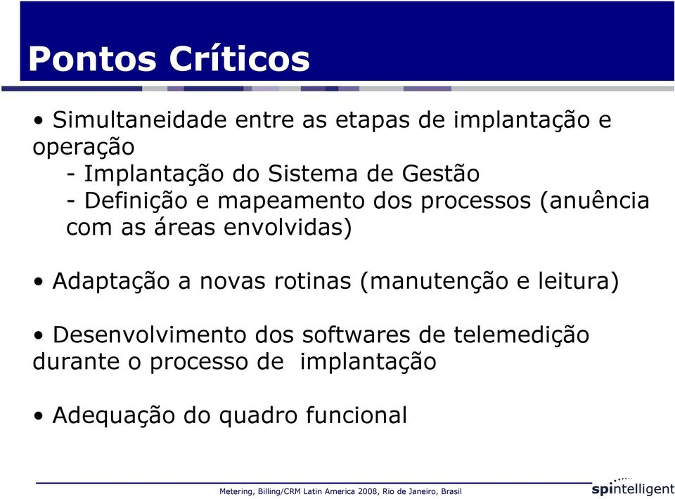 com as áreas envolvidas) Adaptação a novas rotinas (manutenção e leitura)