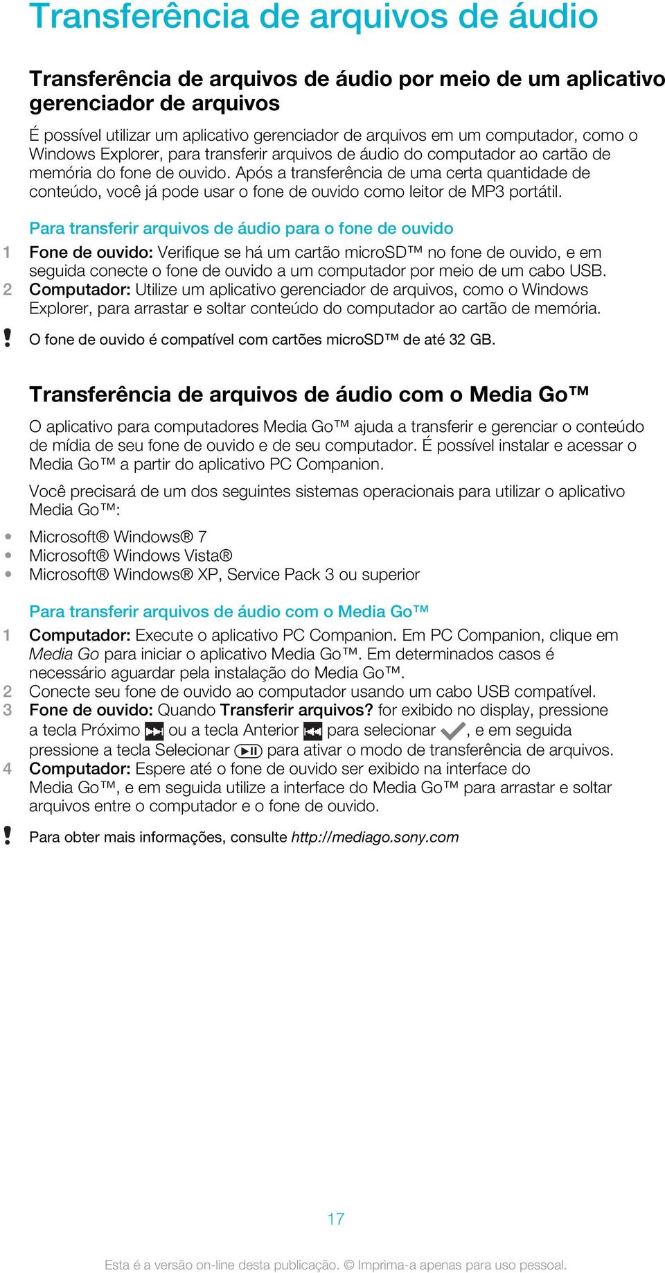 Após a transferência de uma certa quantidade de conteúdo, você já pode usar o fone de ouvido como leitor de MP3 portátil.