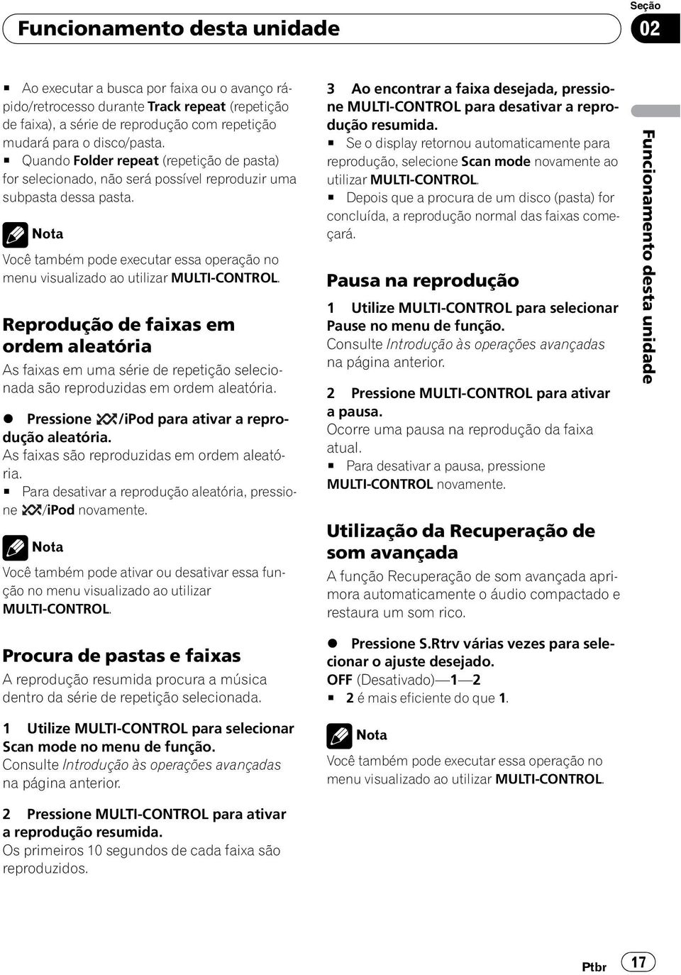 Nota Você também pode executar essa operação no menu visualizado ao utilizar MULTI-CONTROL.