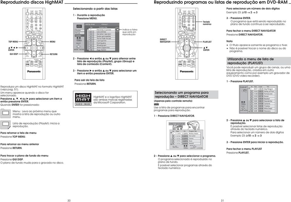 Lista de reprodução (Playlist): Inicia a reprodução. Para retornar a tela de menu Pressione TOP. Para retornar ao menu anterior Pressione. TOP EO Para trocar o plano de fundo do menu Pressione.