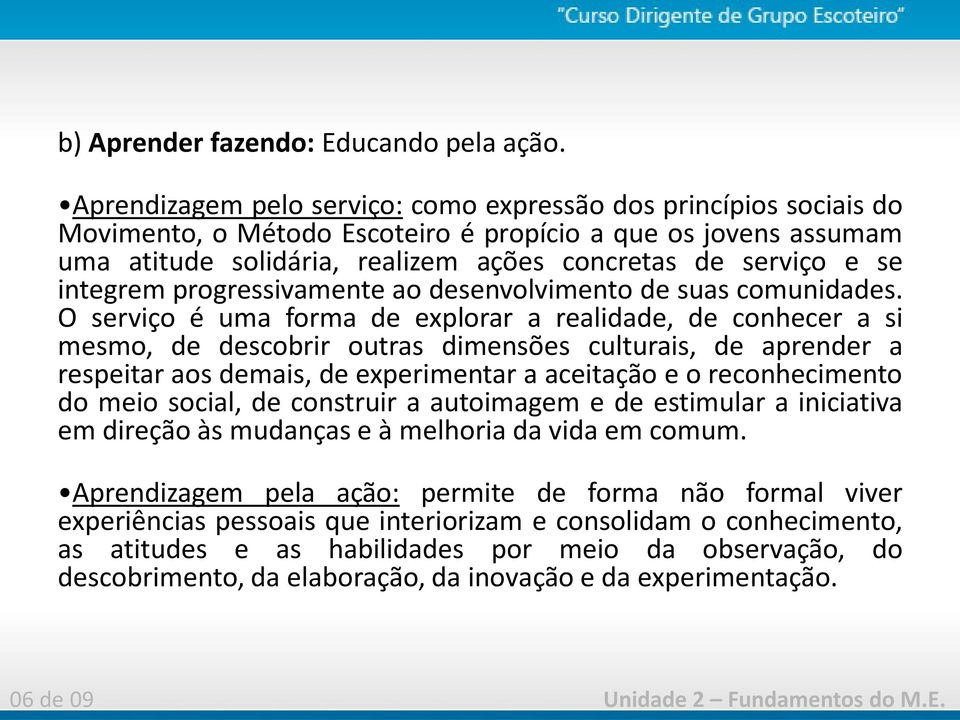 integrem progressivamente ao desenvolvimento de suas comunidades.