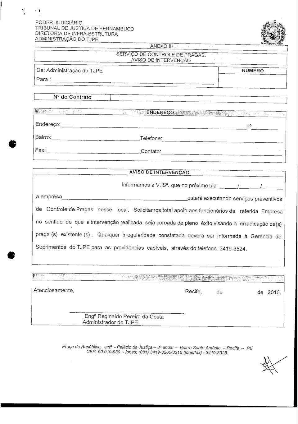 _estará executando serviços preventivos de Controle de Pragas nesse local. Solicitamos tota!