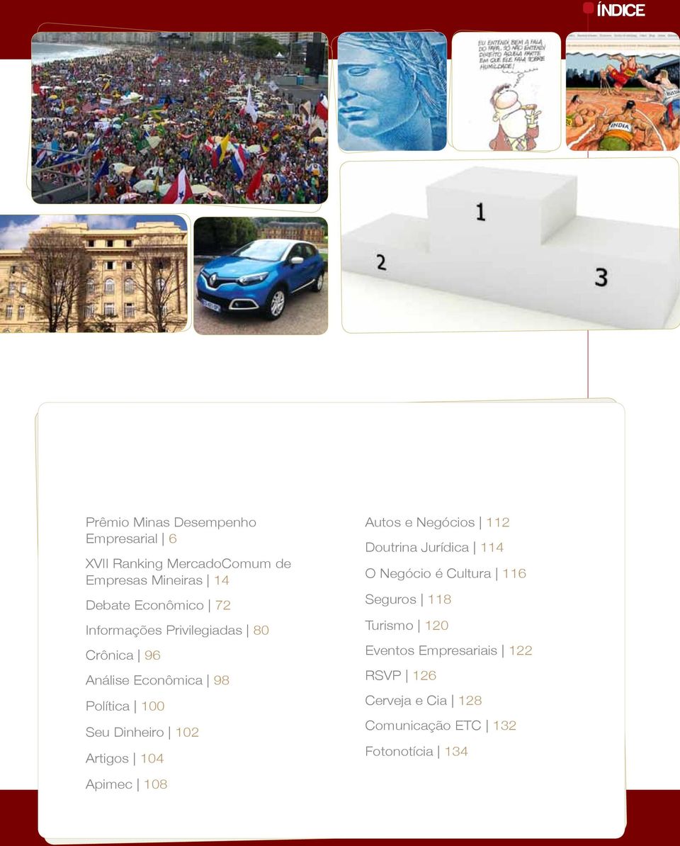 102 Artigos 104 Autos e Negócios 112 Doutrina Jurídica 114 O Negócio é Cultura 116 Seguros 118