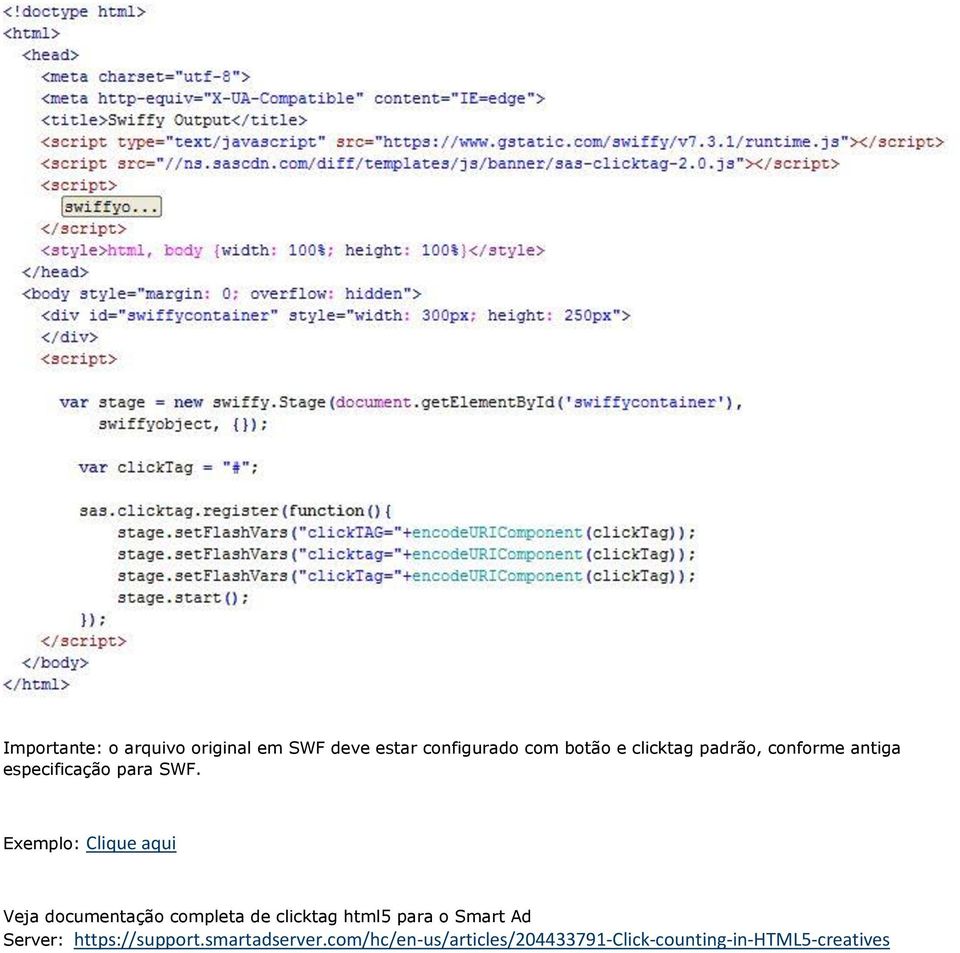 Exemplo: Clique aqui Veja documentação completa de clicktag html5 para o Smart