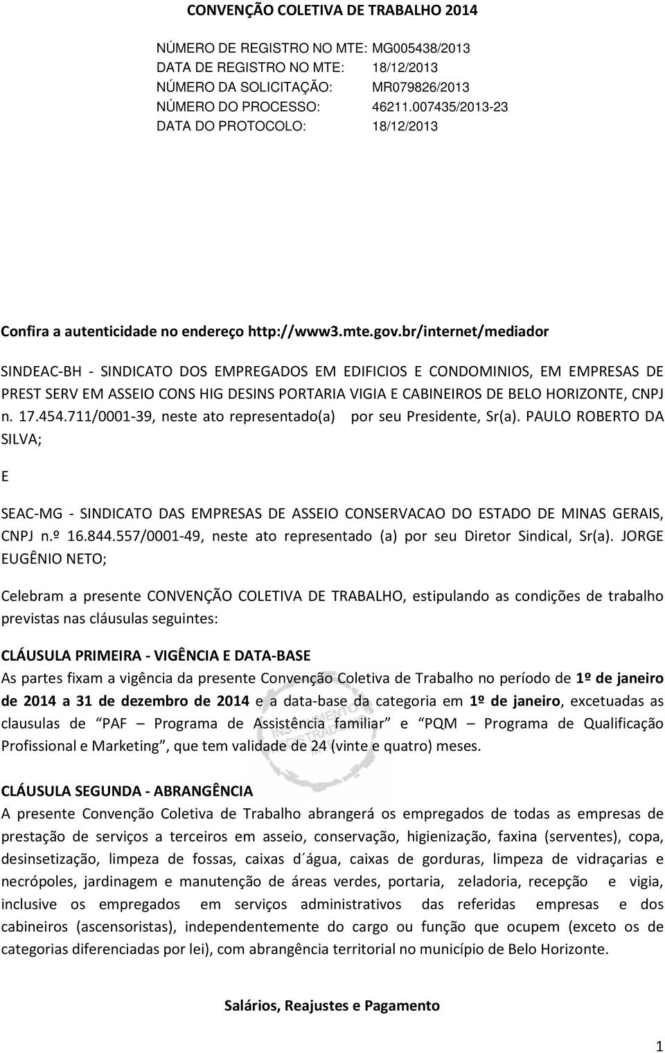 br/internet/mediador SINDEAC-BH - SINDICATO DOS EMPREGADOS EM EDIFICIOS E CONDOMINIOS, EM EMPRESAS DE PREST SERV EM ASSEIO CONS HIG DESINS PORTARIA VIGIA E CABINEIROS DE BELO HORIZONTE, CNPJ n. 17.