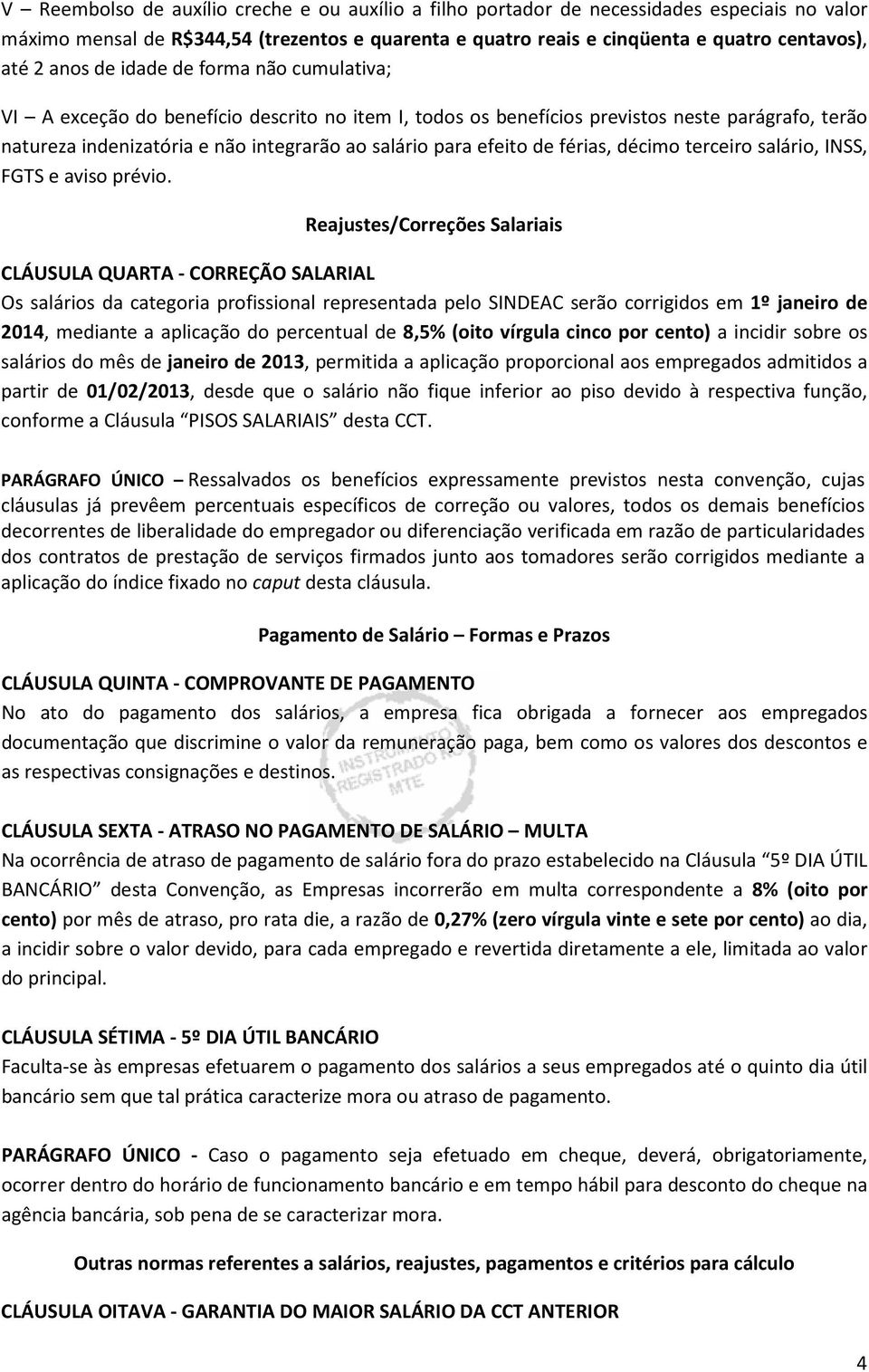 efeito de férias, décimo terceiro salário, INSS, FGTS e aviso prévio.