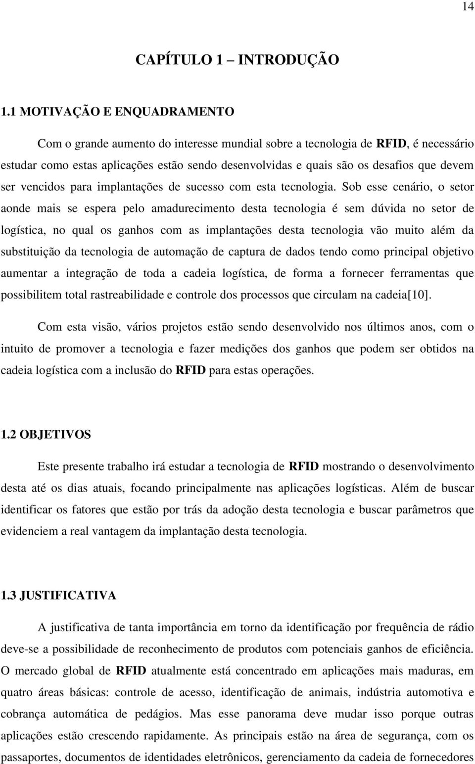 devem ser vencidos para implantações de sucesso com esta tecnologia.