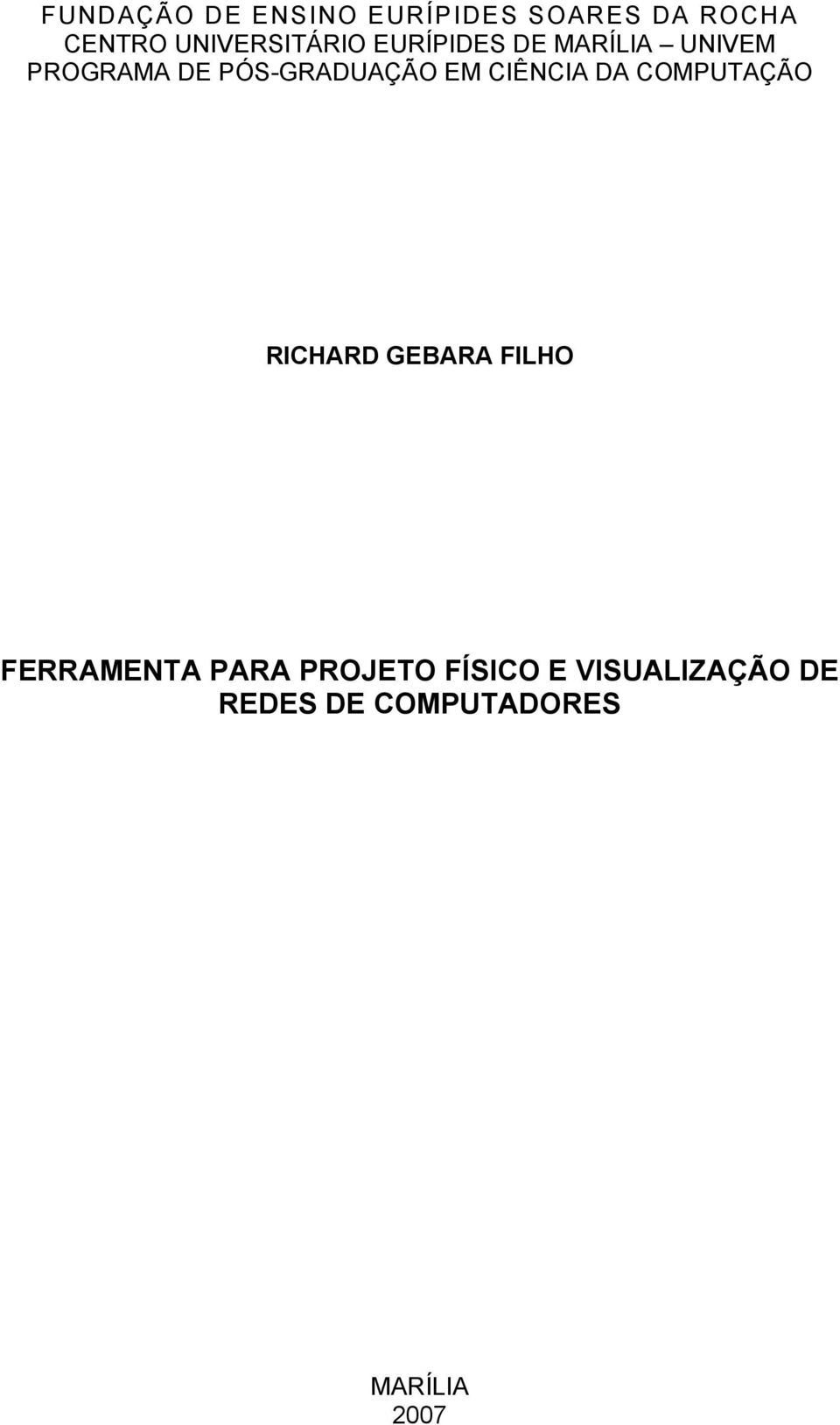 PÓS-GRADUAÇÃO EM CIÊNCIA DA COMPUTAÇÃO RICHARD GEBARA FILHO