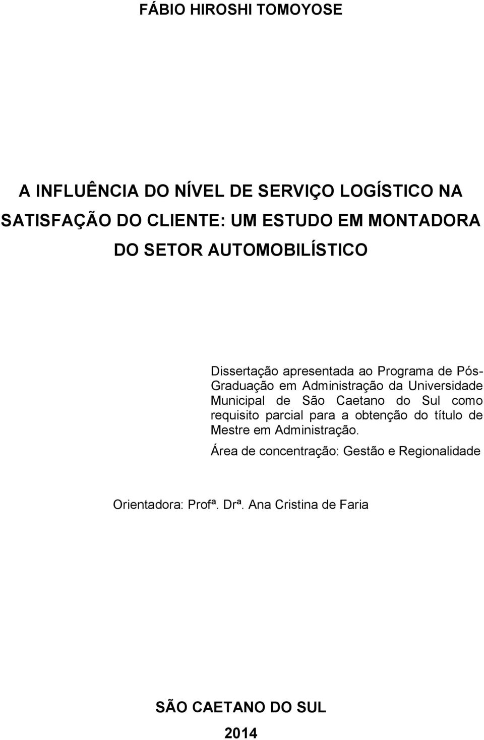 Universidade Municipal de São Caetano do Sul como requisito parcial para a obtenção do título de Mestre em