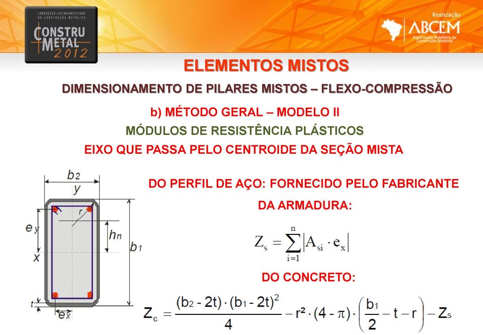 EIXO QUE PASSA PELO CENTROIDE DA SEÇÃO MISTA DO PERFIL